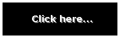 Click here...